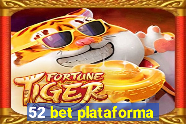 52 bet plataforma